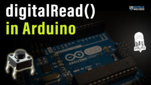 Arduino digitalread() Digital Input Tutorial