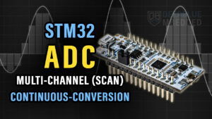 STM32 ADC Multi-Channel Scan Continuous Mode DMA Example