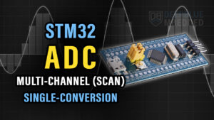STM32 ADC Channel Select (Multi Channel Without DMA)