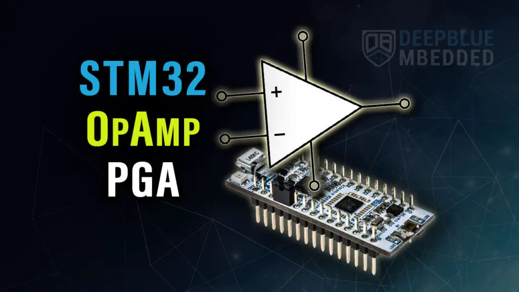 STM32 OpAmp (PGA) Tutorial & Examples