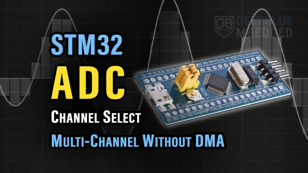 STM32 ADC Channel Select (Multi Channel Without DMA)