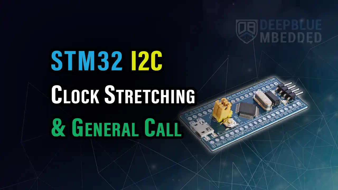 STM32 I2C Clock Stretching, General Call Detection Examples